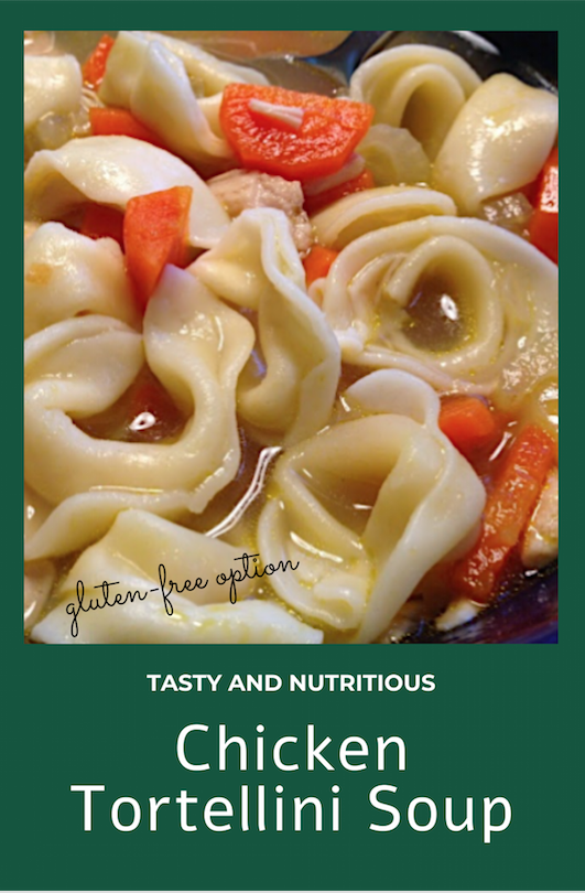 Chicken Tortellini Soup Gluten, egg, & dairyfree options