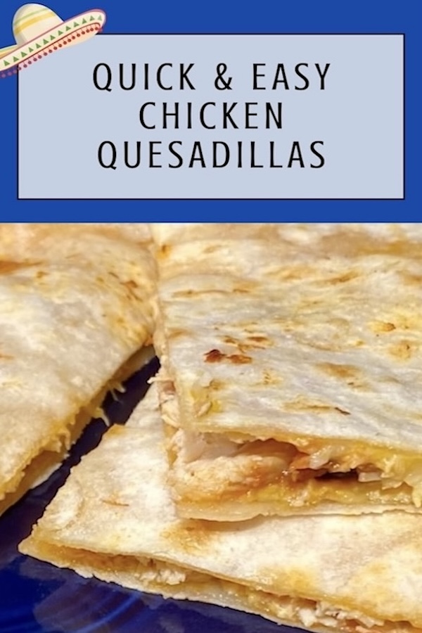 easy chicken quesadillas