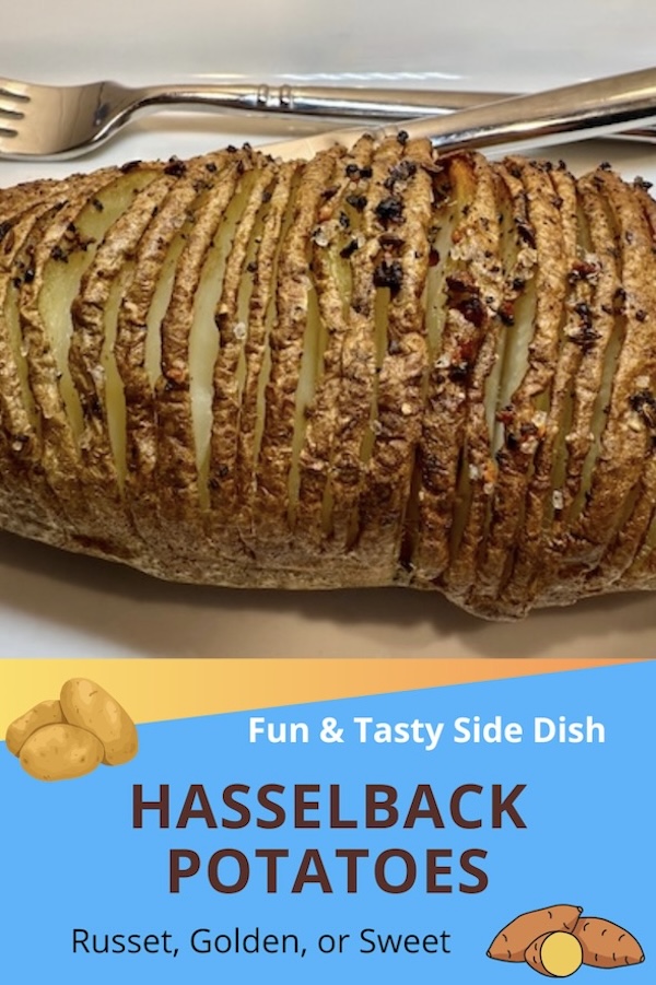 Hasselback potatoes, russet, golden, or sweet potatoes